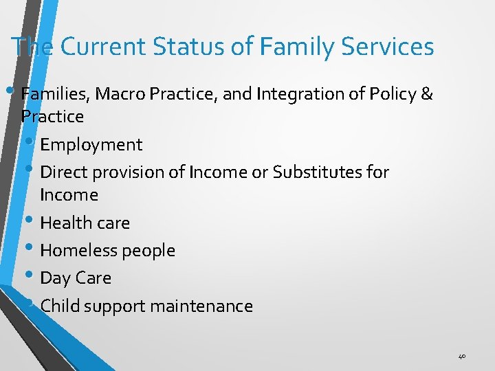 The Current Status of Family Services • Families, Macro Practice, and Integration of Policy
