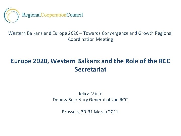 Western Balkans and Europe 2020 – Towards Convergence and Growth Regional Coordination Meeting Europe