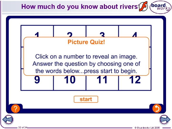 How much do you know about rivers? 33 of 34 © Boardworks Ltd 2005
