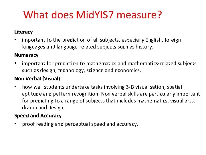 What does Mid. YIS 7 measure? Literacy • important to the prediction of all