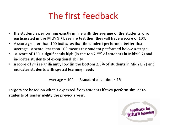 The first feedback • If a student is performing exactly in line with the