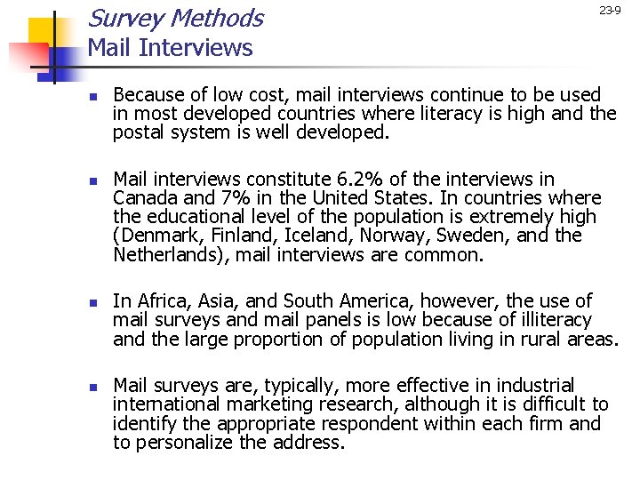 Survey Methods 23 -9 Mail Interviews n n Because of low cost, mail interviews