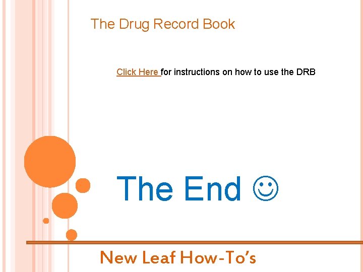 The Drug Record Book Click Here for instructions on how to use the DRB