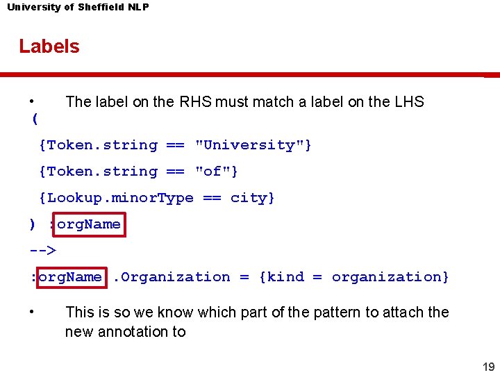 University of Sheffield NLP Labels • ( The label on the RHS must match