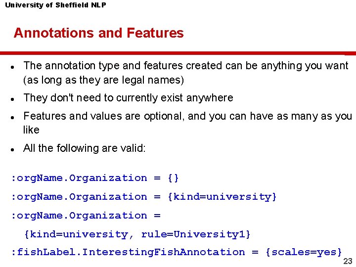 University of Sheffield NLP Annotations and Features The annotation type and features created can