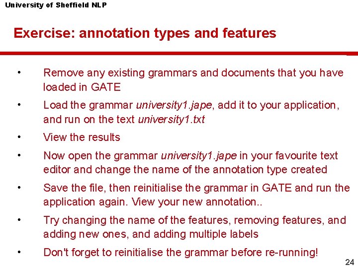 University of Sheffield NLP Exercise: annotation types and features • Remove any existing grammars