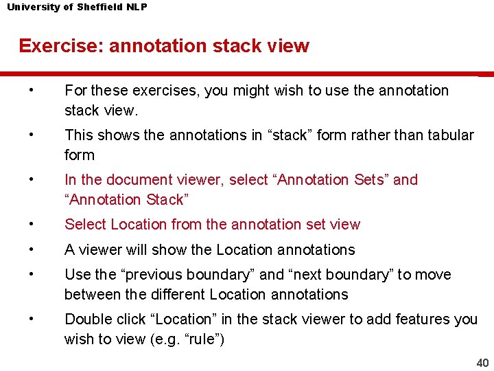 University of Sheffield NLP Exercise: annotation stack view • For these exercises, you might