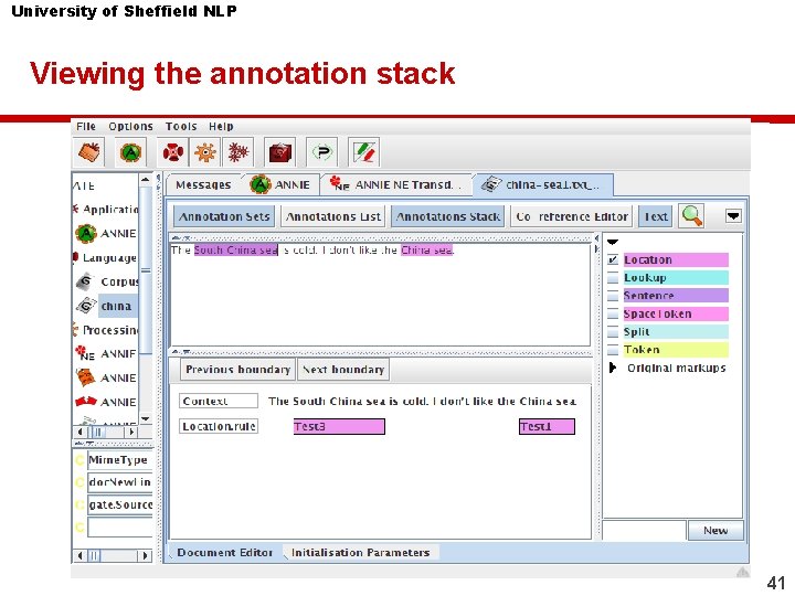 University of Sheffield NLP Viewing the annotation stack 41 