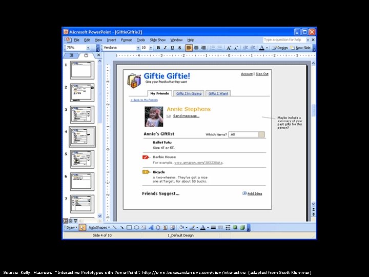 Source: Kelly, Maureen. “Interactive Prototypes with Power. Point”. http: //www. boxesandarrows. com/view/interactive (adapted from