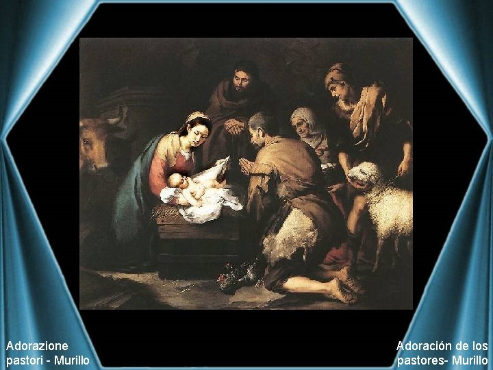 Adorazione pastori - Murillo Adoración de los pastores- Murillo Adorazione pastori - Murillo Adoración de los pastores- Murillo
