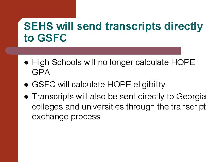 SEHS will send transcripts directly to GSFC l l l High Schools will no