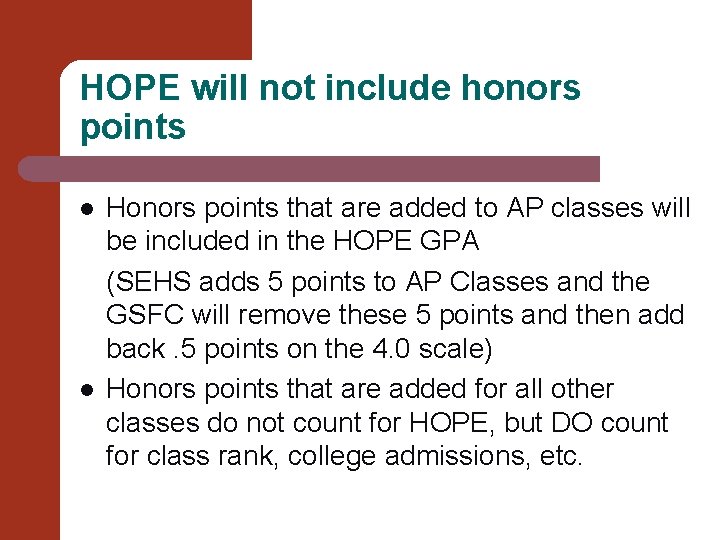 HOPE will not include honors points l l Honors points that are added to