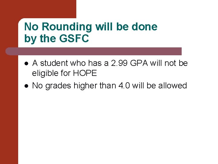 No Rounding will be done by the GSFC l l A student who has No Rounding will be done by the GSFC l l A student who has