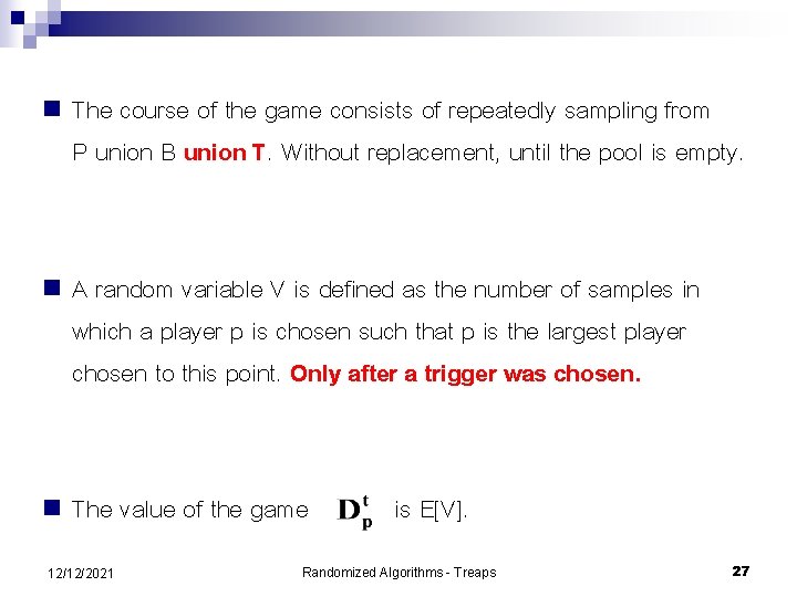 n The course of the game consists of repeatedly sampling from P union B