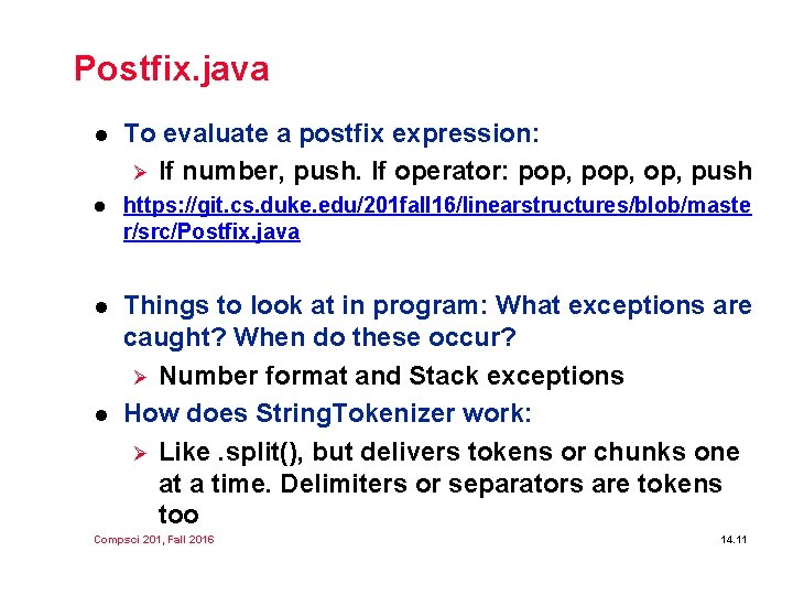 Postfix. java l To evaluate a postfix expression: Ø If number, push. If operator: Postfix. java l To evaluate a postfix expression: Ø If number, push. If operator: