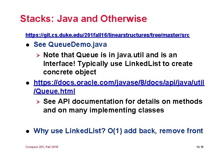 Stacks: Java and Otherwise https: //git. cs. duke. edu/201 fall 16/linearstructures/tree/master/src l l l Stacks: Java and Otherwise https: //git. cs. duke. edu/201 fall 16/linearstructures/tree/master/src l l l