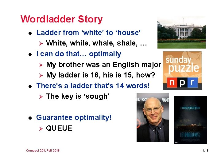 Wordladder Story l l Ladder from ‘white’ to ‘house’ Ø White, while, whale, shale, Wordladder Story l l Ladder from ‘white’ to ‘house’ Ø White, while, whale, shale,