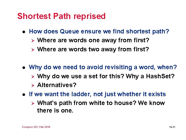 Shortest Path reprised l How does Queue ensure we find shortest path? Ø Where Shortest Path reprised l How does Queue ensure we find shortest path? Ø Where