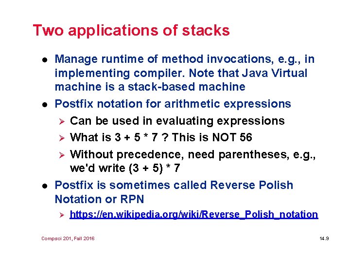 Two applications of stacks l l l Manage runtime of method invocations, e. g. Two applications of stacks l l l Manage runtime of method invocations, e. g.