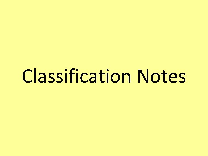 Classification Notes 