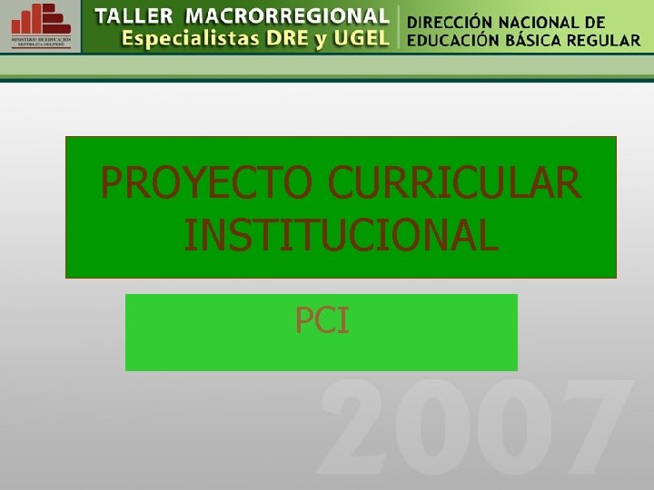 PROYECTO CURRICULAR INSTITUCIONAL PCI 