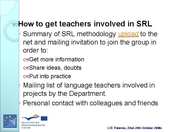  How to get teachers involved in SRL ◦ Summary of SRL methodology upload