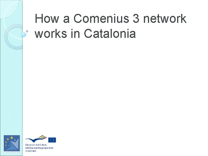 How a Comenius 3 networks in Catalonia 