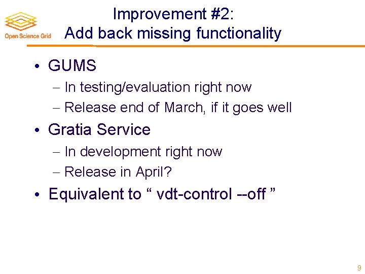 Improvement #2: Add back missing functionality • GUMS In testing/evaluation right now Release end