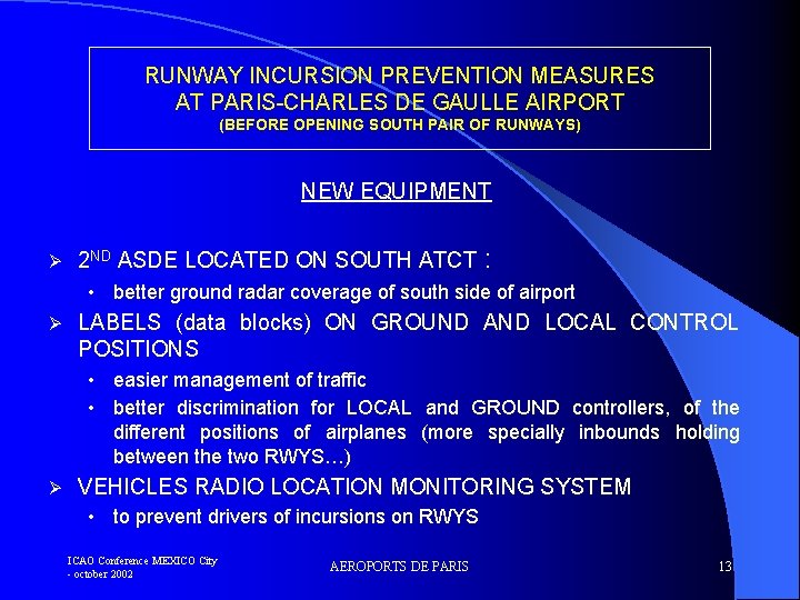RUNWAY INCURSION PREVENTION MEASURES AT PARIS-CHARLES DE GAULLE AIRPORT (BEFORE OPENING SOUTH PAIR OF