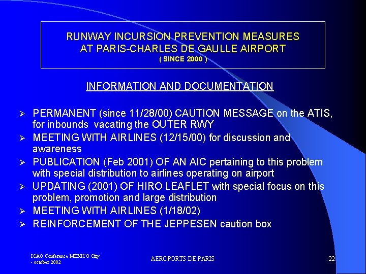 RUNWAY INCURSION PREVENTION MEASURES AT PARIS-CHARLES DE GAULLE AIRPORT ( SINCE 2000 ) INFORMATION