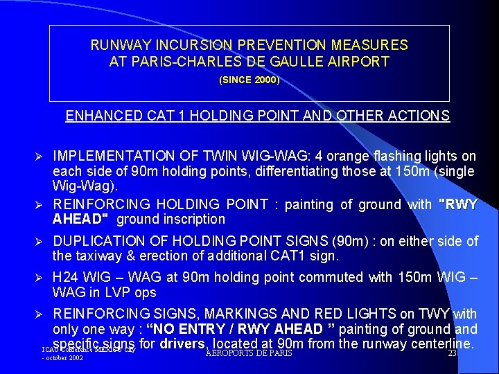 RUNWAY INCURSION PREVENTION MEASURES AT PARIS-CHARLES DE GAULLE AIRPORT (SINCE 2000) ENHANCED CAT 1