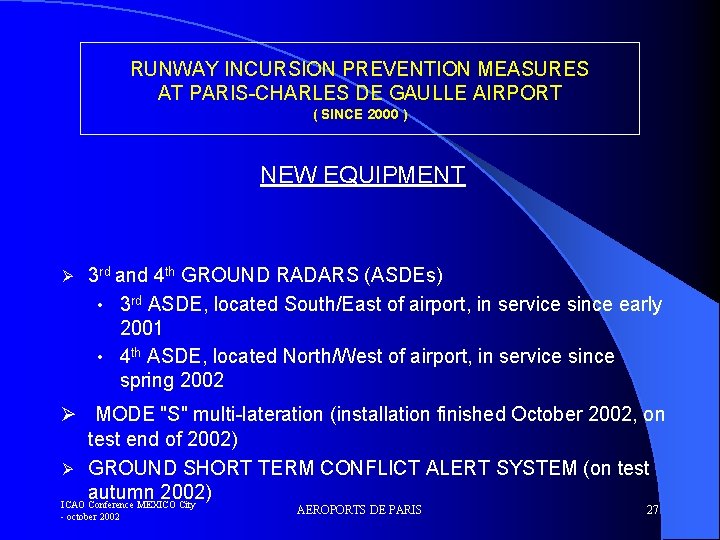RUNWAY INCURSION PREVENTION MEASURES AT PARIS-CHARLES DE GAULLE AIRPORT ( SINCE 2000 ) NEW
