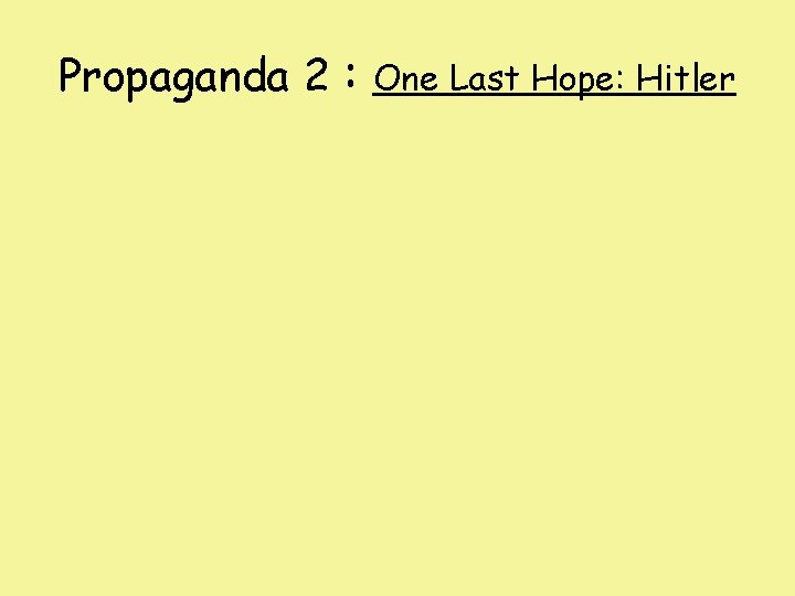 Propaganda 2 : One Last Hope: Hitler 