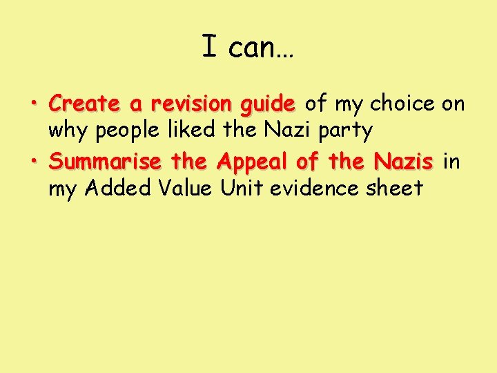 I can… • Create a revision guide of my choice on why people liked
