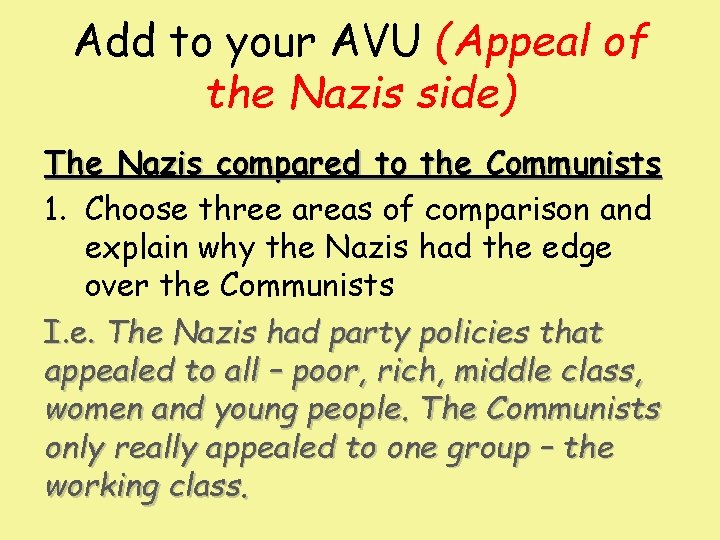 Add to your AVU (Appeal of the Nazis side) The Nazis compared to the