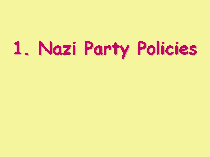 1. Nazi Party Policies 