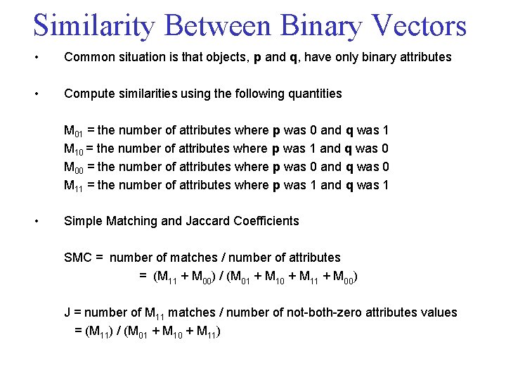 Similarity Between Binary Vectors • Common situation is that objects, p and q, have