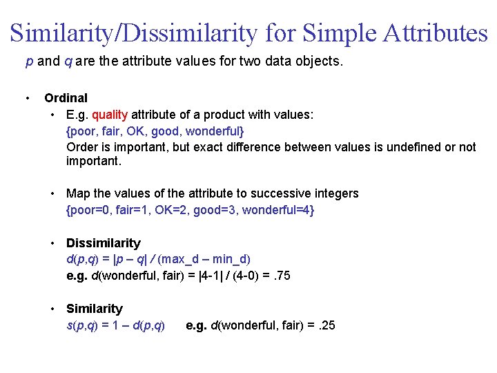 Similarity/Dissimilarity for Simple Attributes p and q are the attribute values for two data