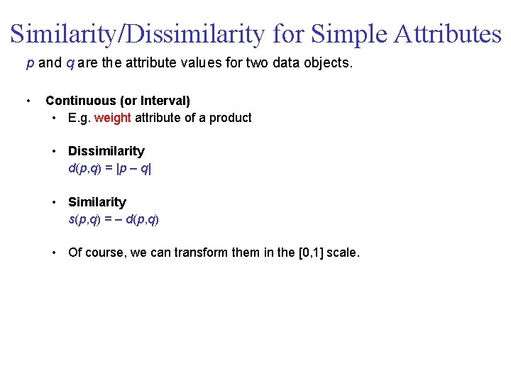 Similarity/Dissimilarity for Simple Attributes p and q are the attribute values for two data