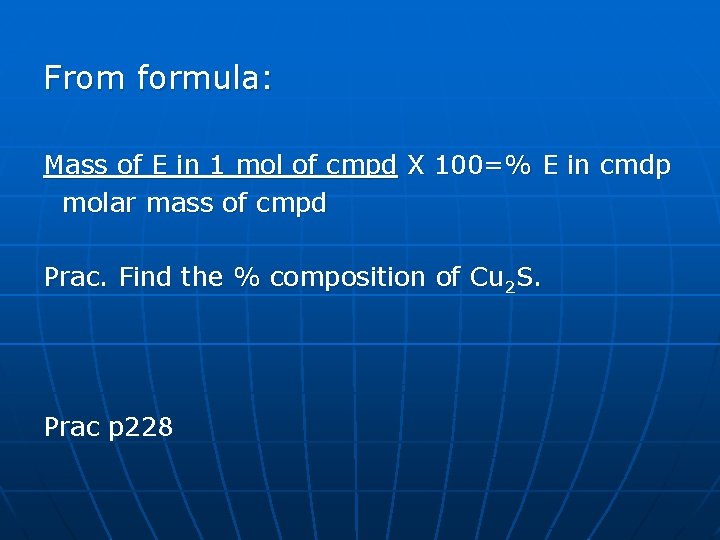 From formula: Mass of E in 1 mol of cmpd X 100=% E in