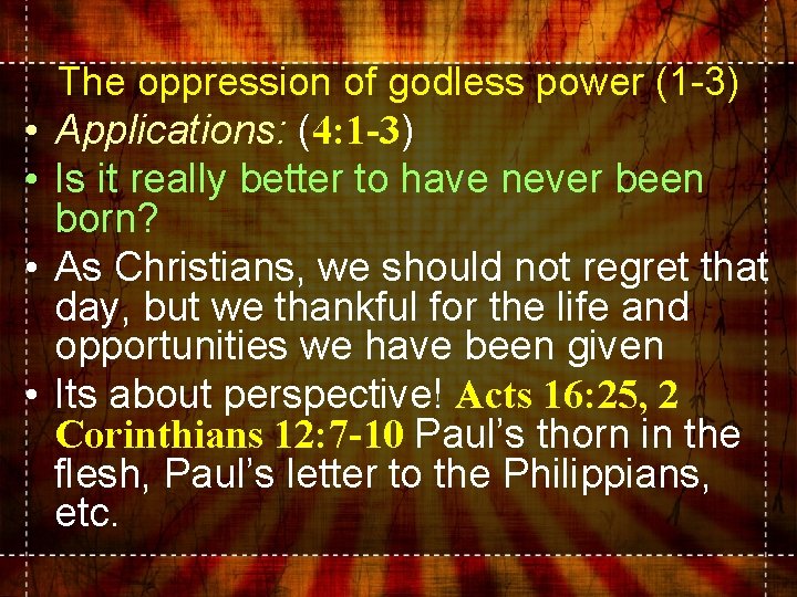 • • The oppression of godless power (1 -3) Applications: (4: 1 -3)