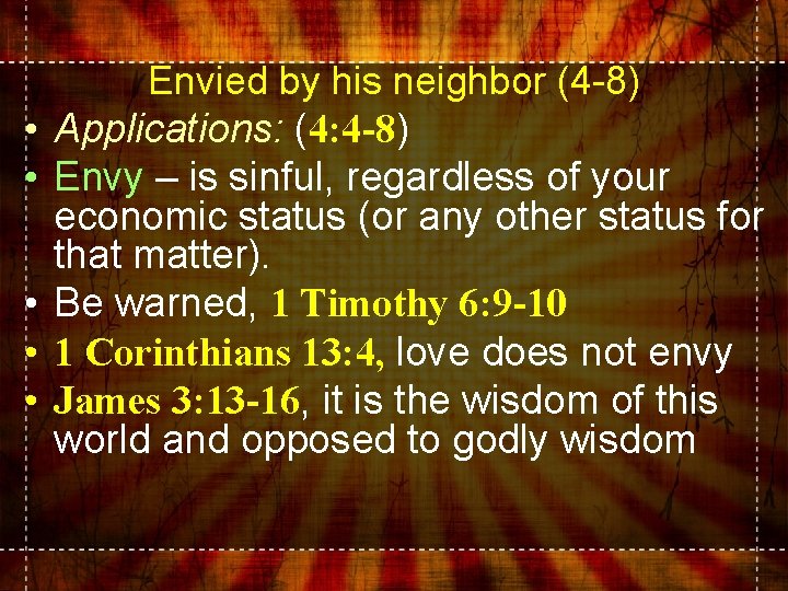  • • • Envied by his neighbor (4 -8) Applications: (4: 4 -8)