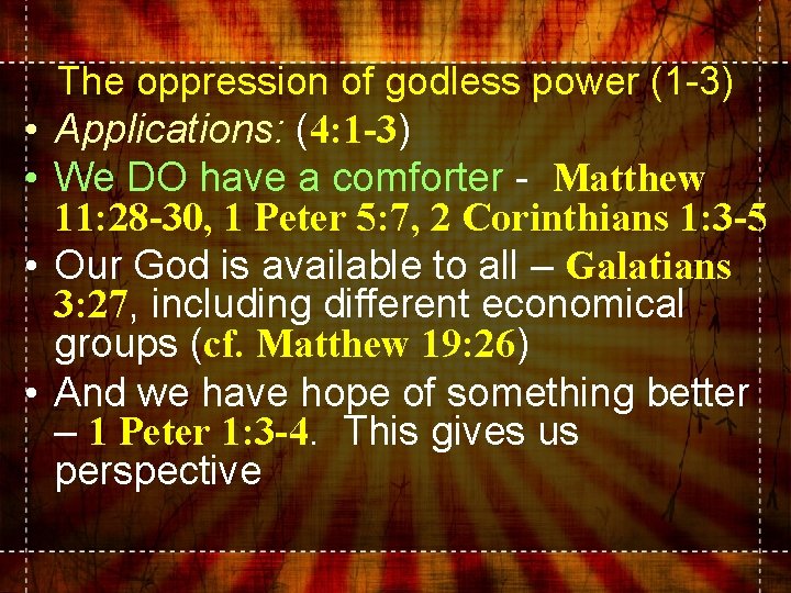  • • The oppression of godless power (1 -3) Applications: (4: 1 -3)