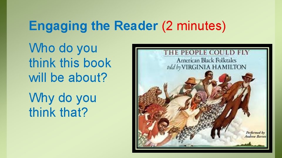 Engaging the Reader (2 minutes) Who do you think this book will be about?