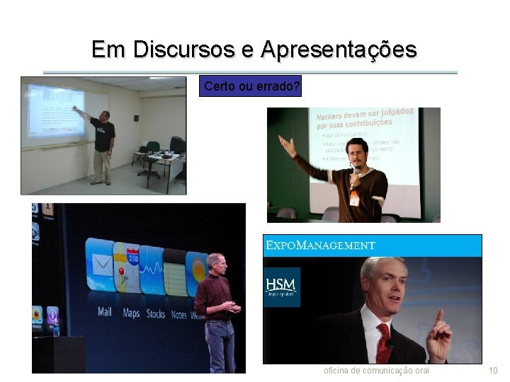 Em Discursos e Apresentações Certo ou errado? oficina de comunicação oral 10 