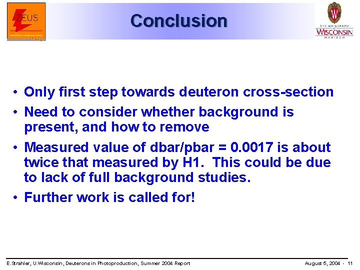 Conclusion • Only first step towards deuteron cross-section • Need to consider whether background