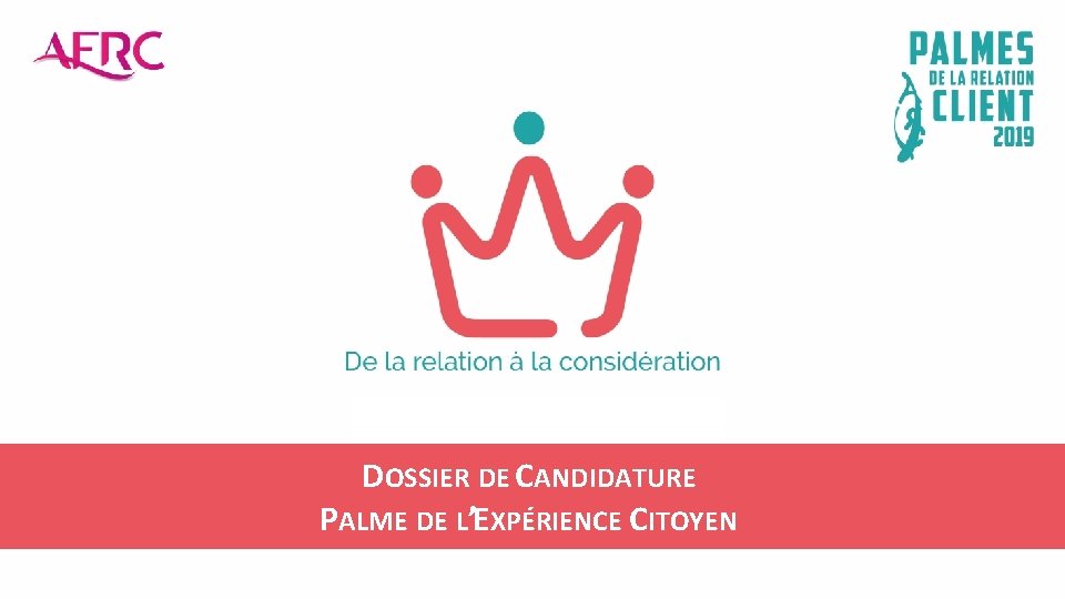 DOSSIER DE CANDIDATURE PALME DE L’EXPÉRIENCE CITOYEN 