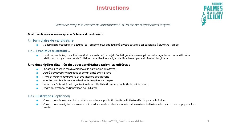 Instructions Comment remplir le dossier de candidature à la Palme de l’Expérience Citoyen? Quatre