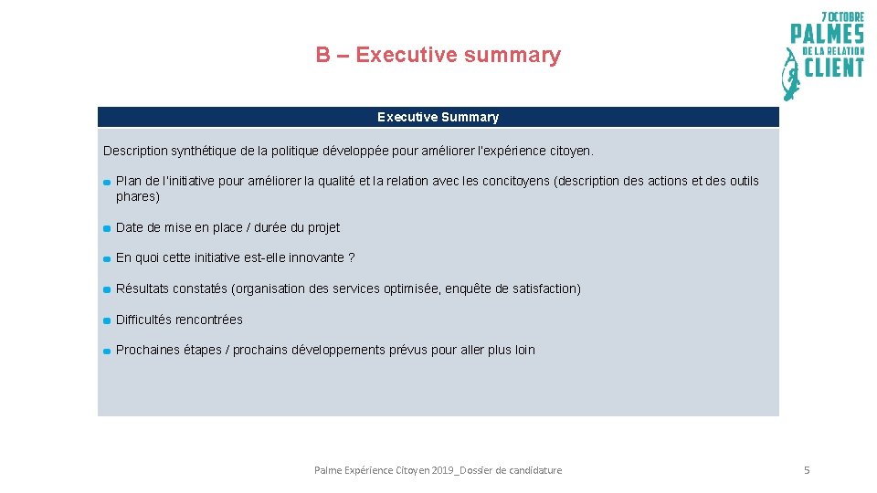 B – Executive summary Executive Summary Description synthétique de la politique développée pour améliorer