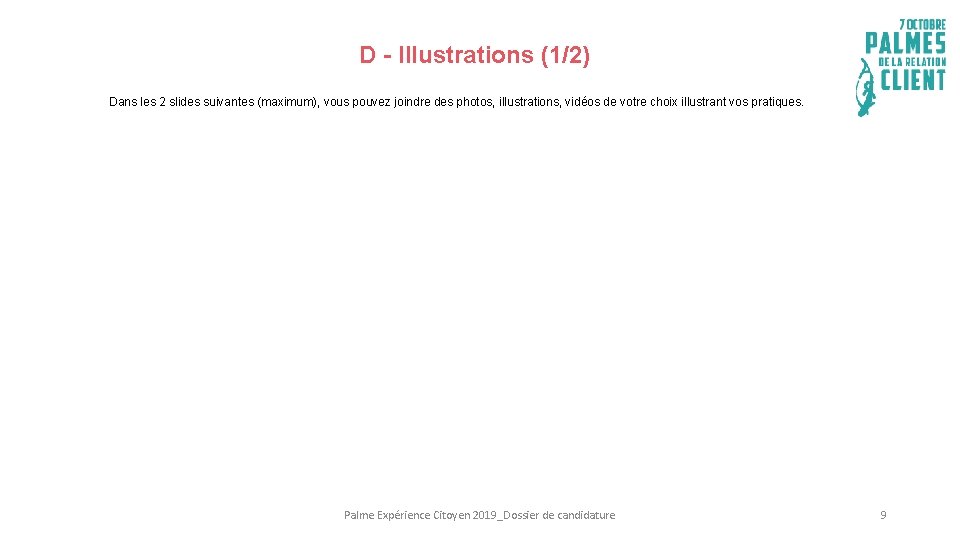 D - Illustrations (1/2) Dans les 2 slides suivantes (maximum), vous pouvez joindre des